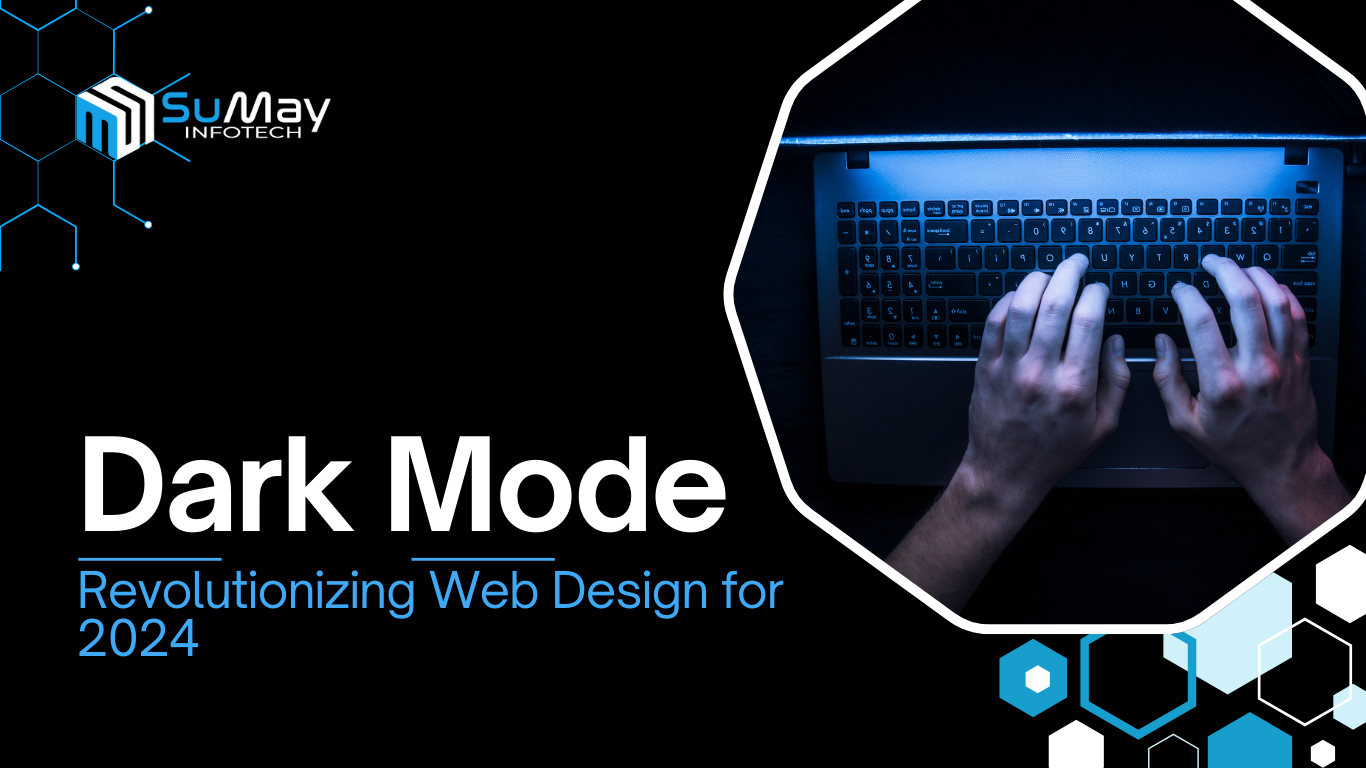 Explore how dark mode is transforming web design by improving usability, energy efficiency, and aesthetics. Stay ahead with modern design trends with Sumay Infotech.