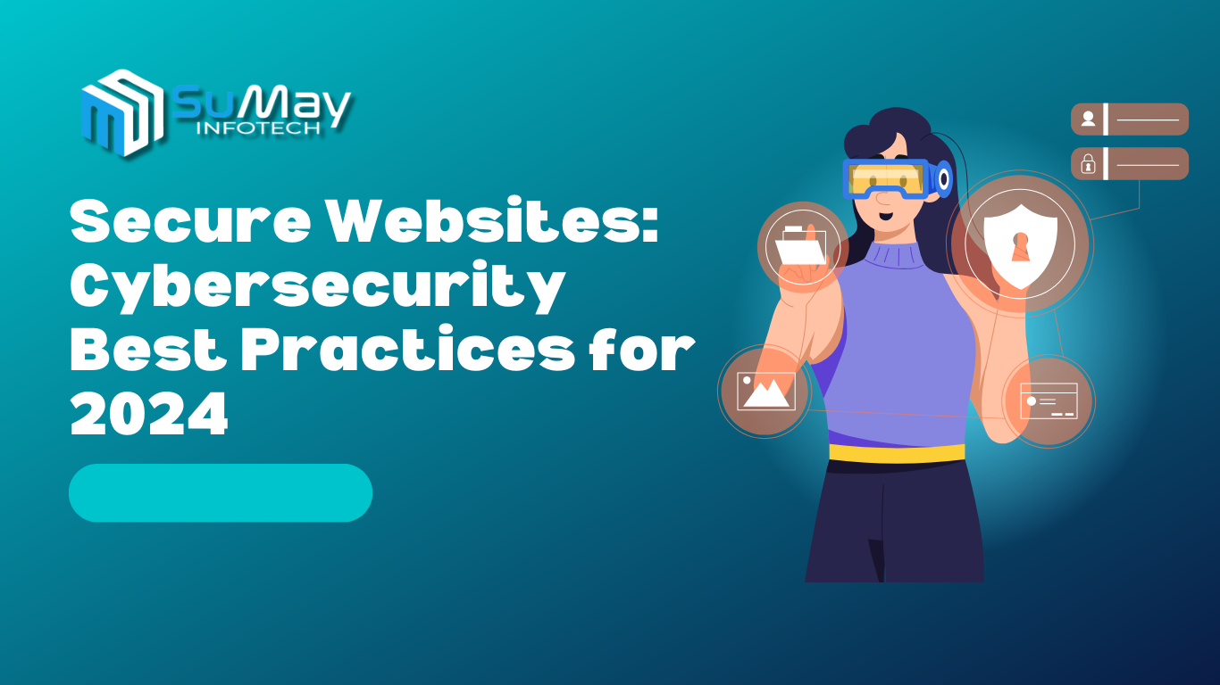 Cybersecurity best practices for building secure websites in 2024