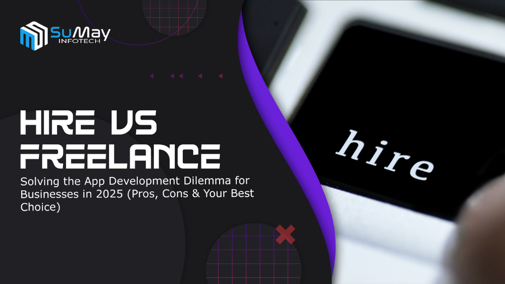Hire vs freelance app development: best choice for businesses in 2025.